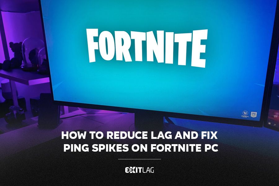 How To Reduce Lag And Fix Ping Spikes On Fortnite PC